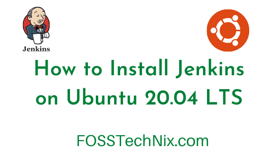 How to Install Jenkins on Ubuntu 20.04 LTS