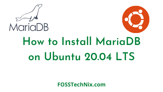 How to Install MariaDB on Ubuntu 20.04 LTS