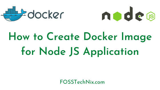How to Create Docker Image for Node JS Application