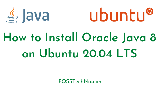 how to install oracle java 8 on ubuntu 20.04 lts