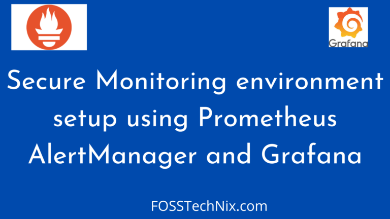 Secure Monitoring environment setup using Prometheus AlertManager and Grafana