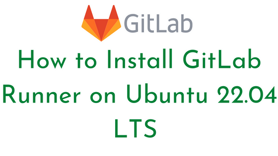 Install GitLab Runner on Ubuntu 22.04 LTS