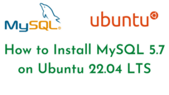 How to Install MySQL 5.7 on Ubuntu 22.04 LTS