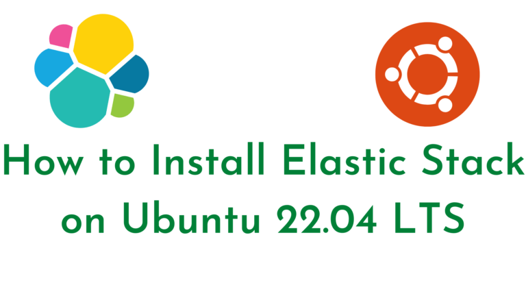 How to Install Elastic Stack on Ubuntu 22.04 LTS