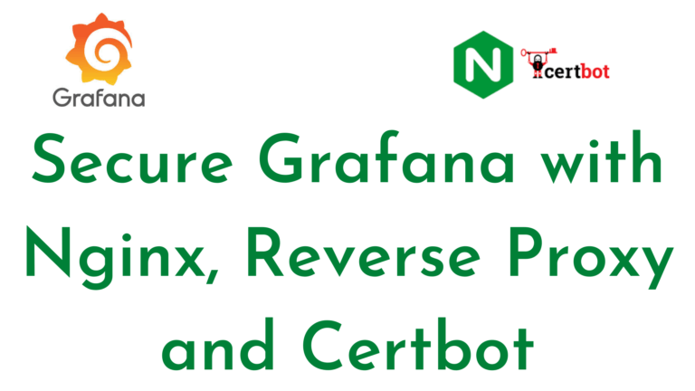 Secure Grafana with Nginx, Reverse Proxy and Certbot