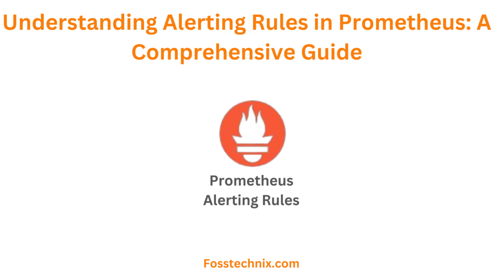 Alerting Rules in Prometheus with Examples 1