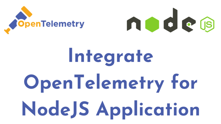 Integrate OpenTelemetry for NodeJS Application