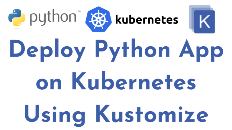 Deploy Python App on Kubernetes Using Kustomize
