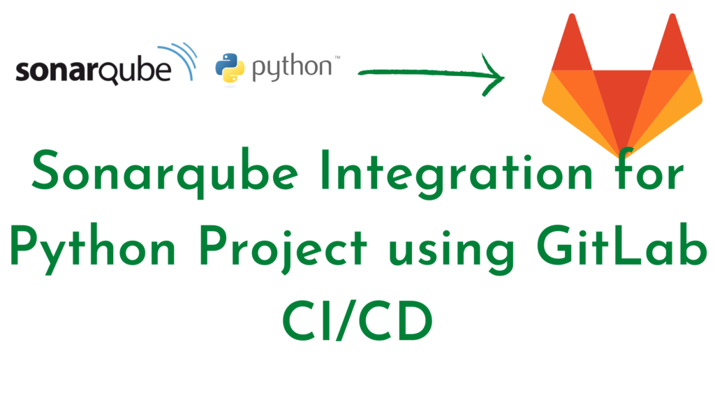 SonarQube Integration for Python Project Using Gitlab CI
