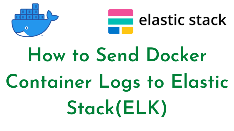 How to Send Docker Container Logs to Elastic Stack