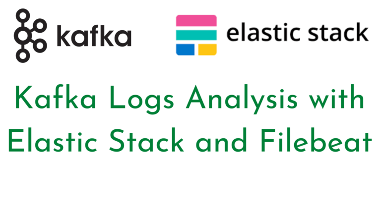Kafka Logs Analysis with Elastic Stack and Filebeat