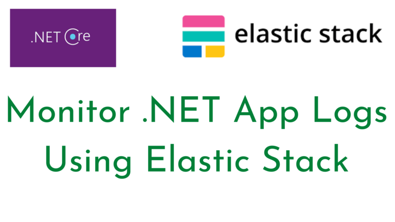 Monitor .NET App Logs Using Elastic Stack