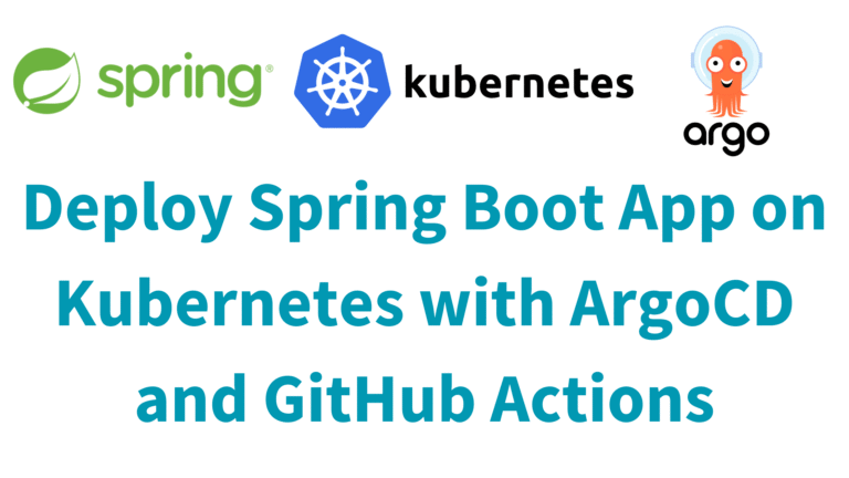 Deploy Spring Boot App on Kubernetes with ArgoCD and GitHub Actions