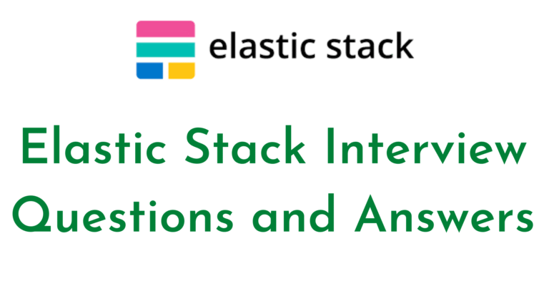 Elastic Stack Interview Questions and Answers