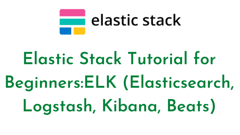 Elastic Stack Tutorial for Beginners