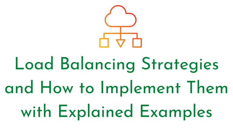 Load Balancing Strategies and How to Implement Them with Explained Examples