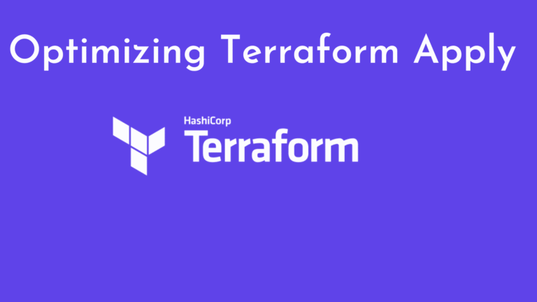 Optimizing Terraform Apply
