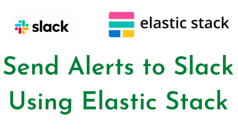 Send Alerts to Slack Using Elastic Stack