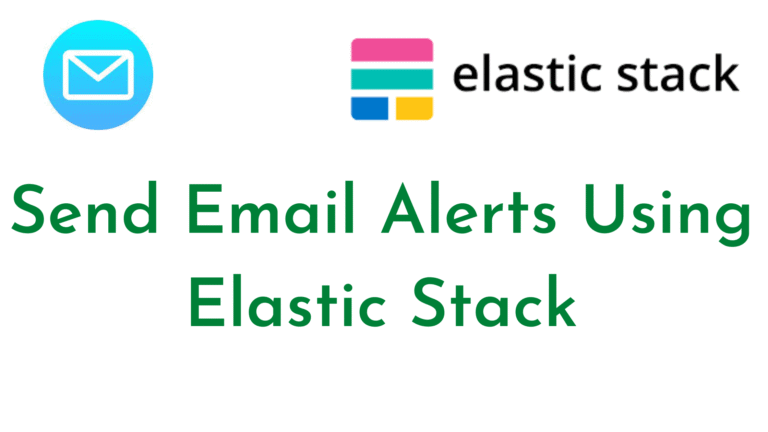 Send Email Alerts Using Elastic Stack