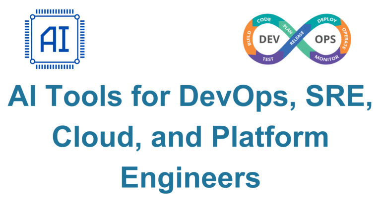AI Tools for DevOps, SRE, Cloud, and Platform Engineers