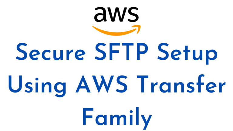 Secure SFTP Setup Using AWS Transfer Family
