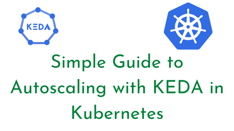 Simple Guide to Autoscaling with KEDA in Kubernetes